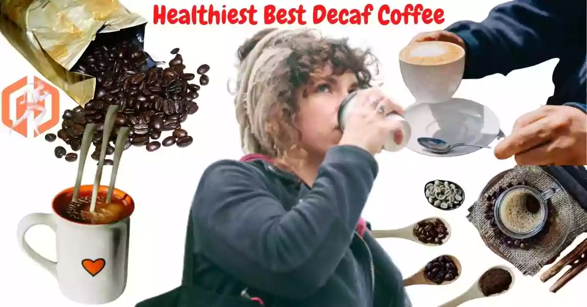 Healthiest Best Decaf Coffee
