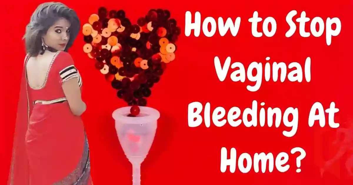 How to Stop Vaginal Bleeding At Home