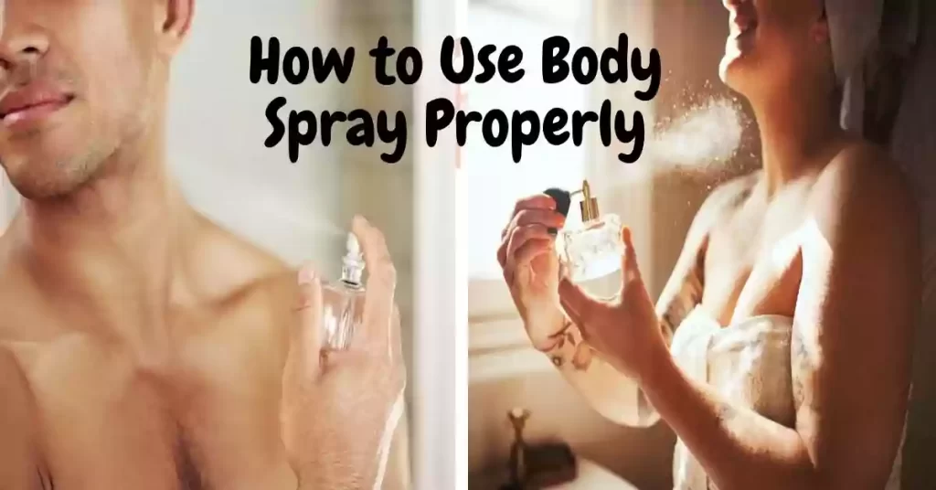 How to Use Body Spray