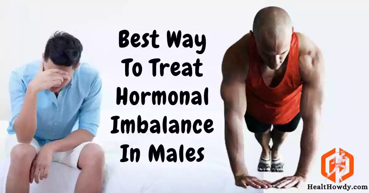 How To Treat Hormonal Imbalance In Males