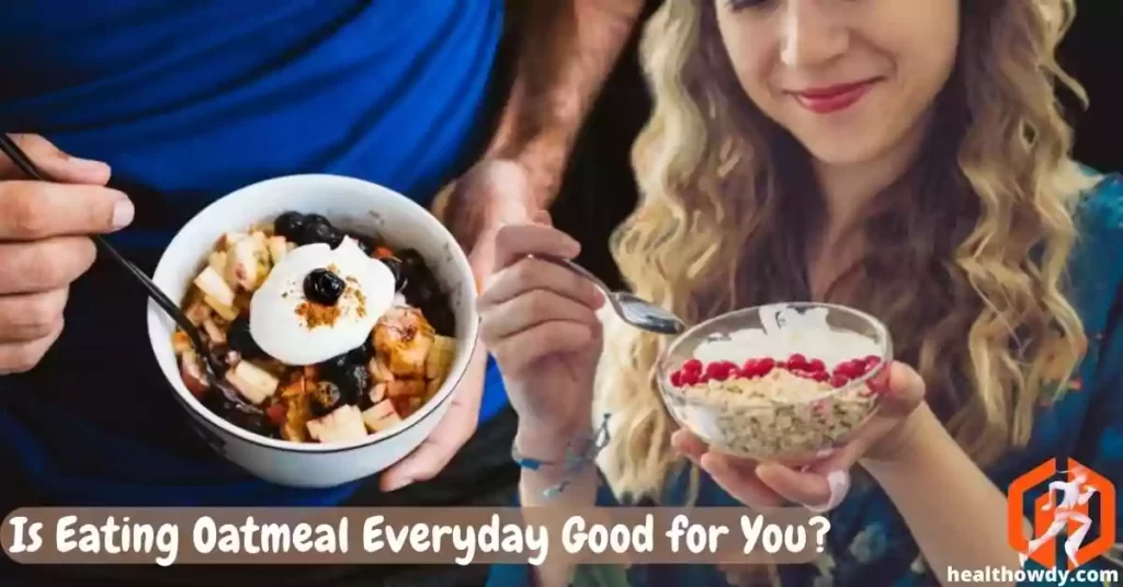 Is Eating Oatmeal Everyday Good for You