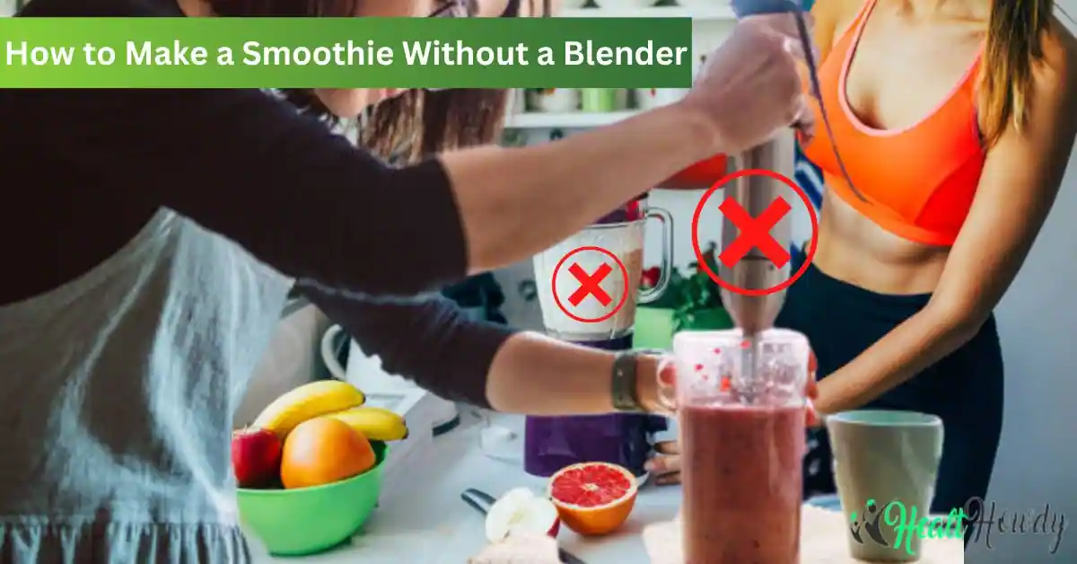 How to make a smoothie without a blender
