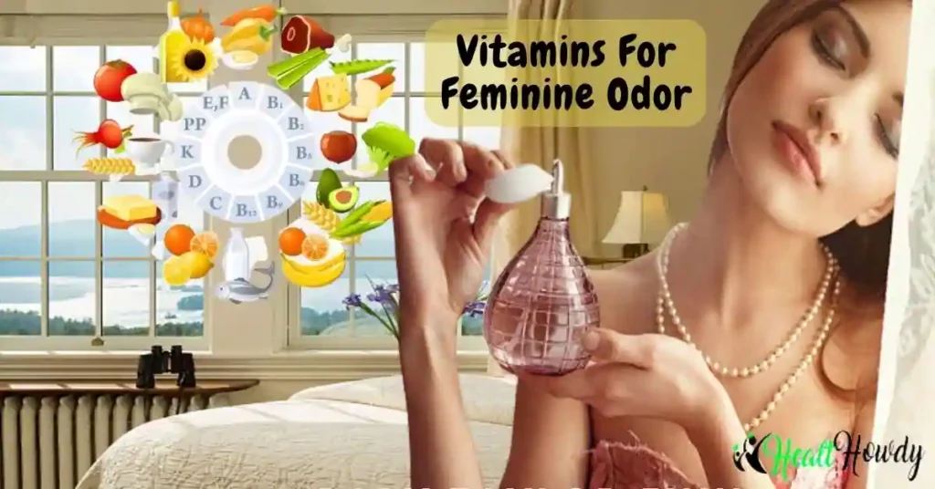 Vitamins For Feminine Odor