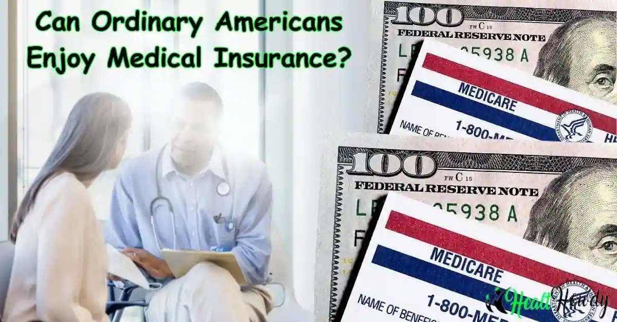 Can Ordinary Americans Enjoy Medical Insurance