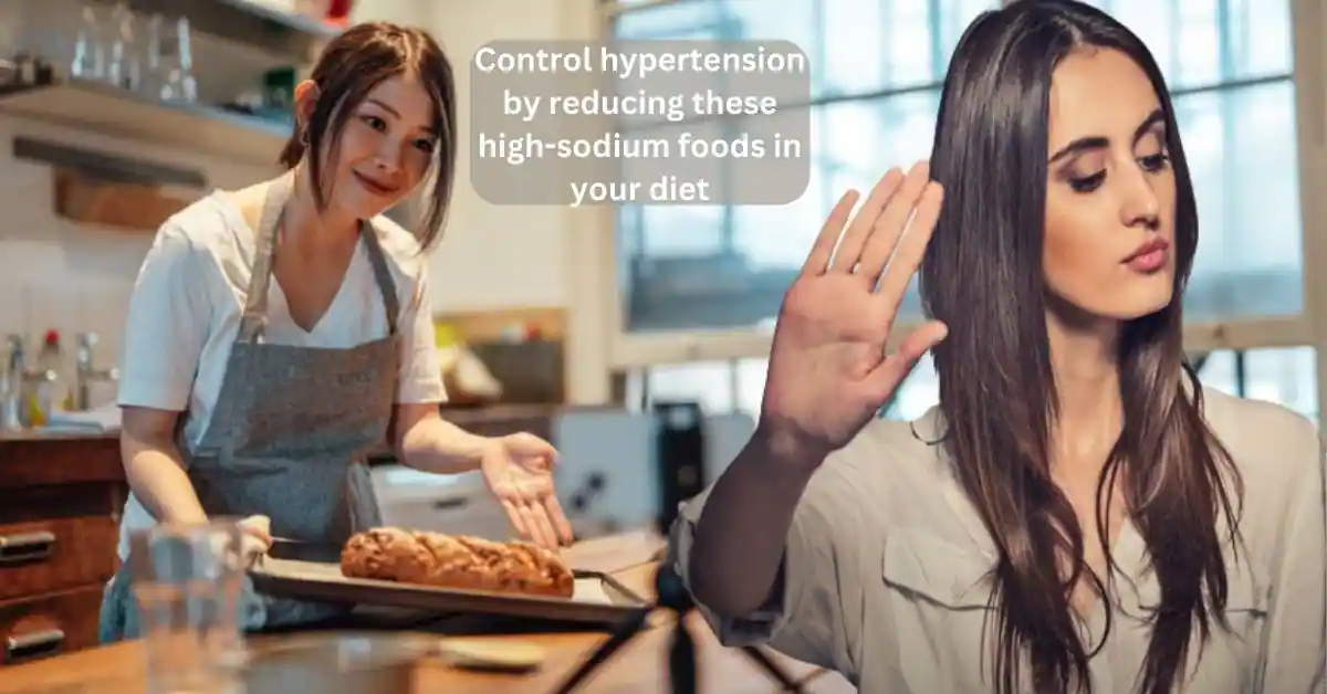 Control hypertension by reducing high-sodium foods