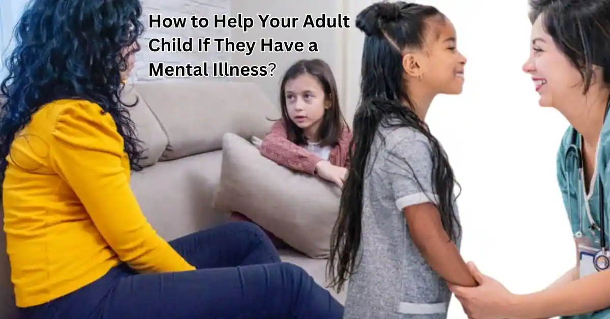 How to Cope with Grown Child with Mental Illness