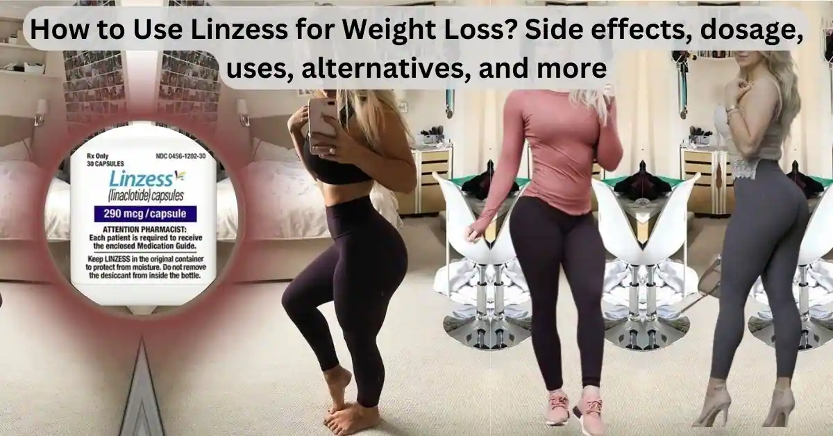 How to Use Linzess for Weight Loss