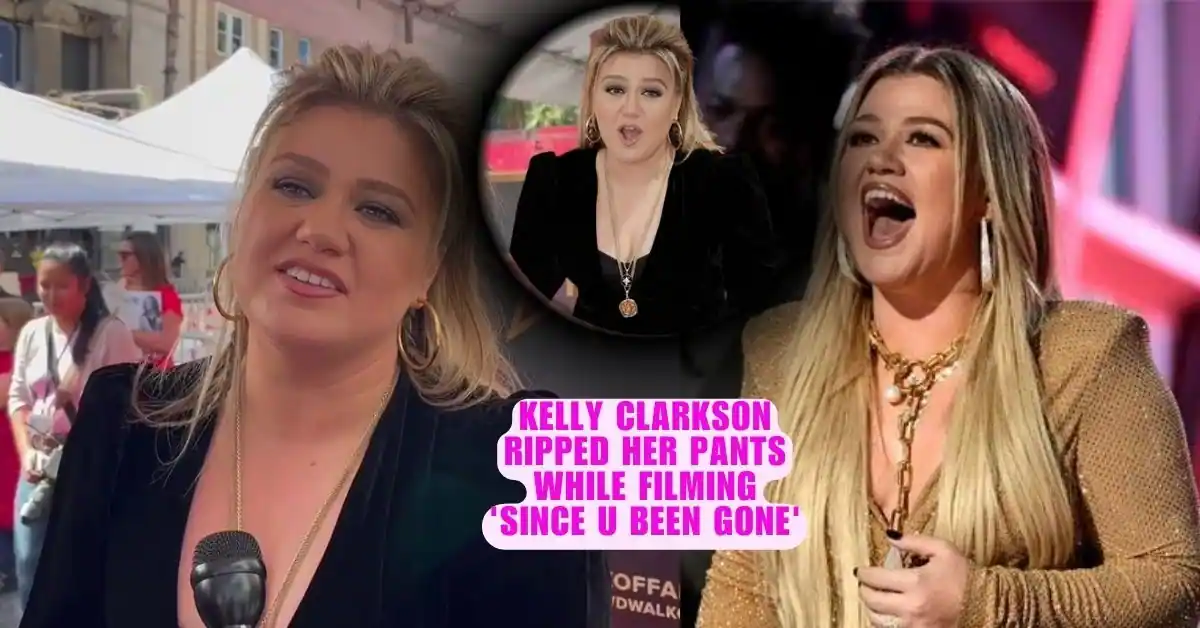 Kelly Clarkson ripped her pants while filming 'Since U Been Gone'