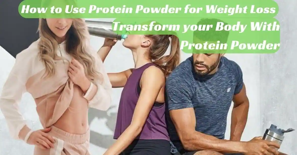 How to Use Protein Powder for Weight Loss