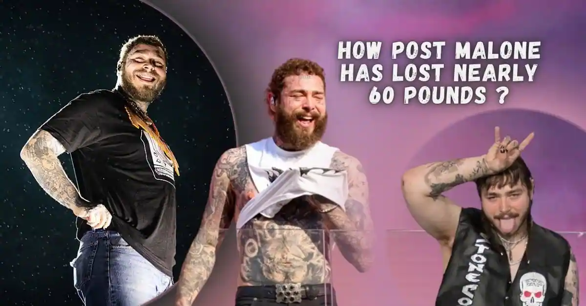 Post Malone Weight Loss